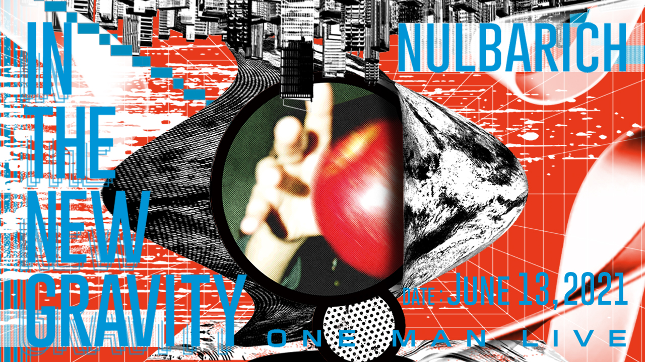 Nulbarich ONE MAN LIVE -IN THE GRAVITY- | Nulbarich official site